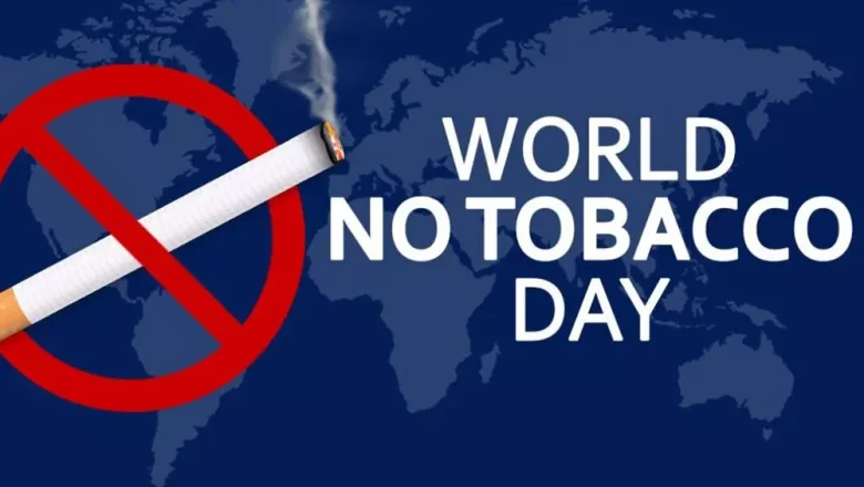 World No Tobacco Day Tomorrow