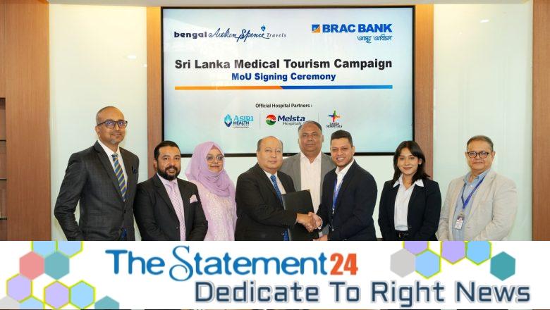 BRAC Bank, Bengal Aitken Spence Travels Launch Sri Lanka’s First Medical Tourism in Bangladesh