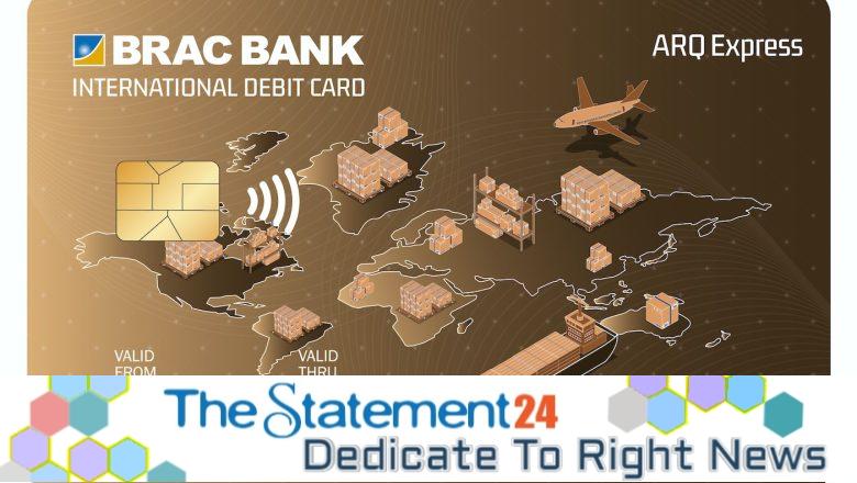 BRAC Bank launches Visa ARQ Express International Debit Card for buying houses