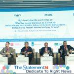 Bangladesh calls fora National Social Dialogue Forum for Labour Reforms in High-Level Tripartite Dialogue