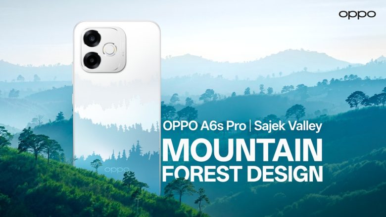 Inspired from Sajek Valley, Bangladesh-First Mountain Forest Designed OPPO A6s Pro Coming Soon