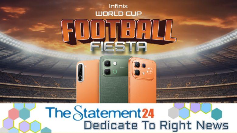 Infinix launches ‘Football Fiesta’ with sure cashback and mega prizes offers