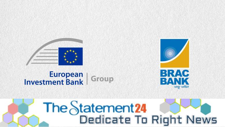 BRAC Bank Secures EUR 60 Million EIB Facility to Accelerate Bangladesh’s Green Transition
